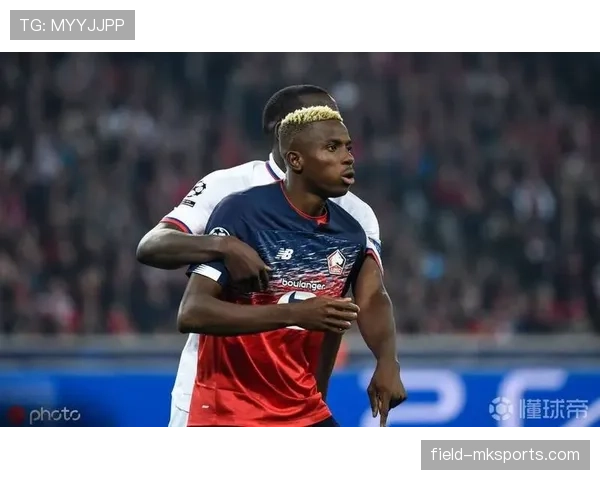 奥斯梅恩登陆欧洲解析：法甲历练如何推动能力跃升